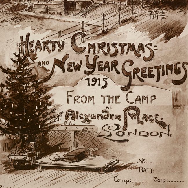 Hearty Christmas and New Year Greetings 1915 From the Camp at Alexandra Palace